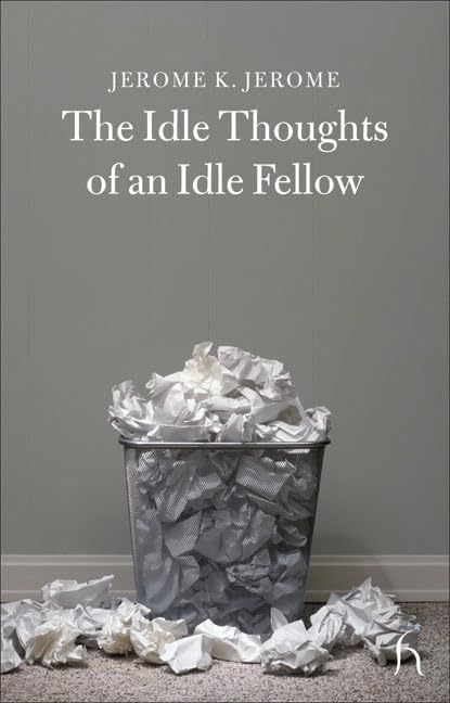 The Idle Thoughts of an Idle Fellow (Hesperus Classics),Used