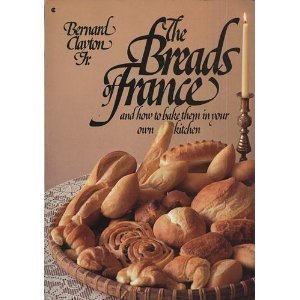 The Breads of France and How to Bake Them in Your Own Kitchen,Used