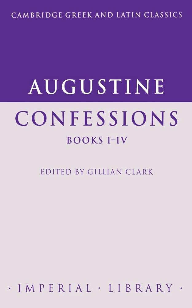 Augustine: Confessions Books IIV (Cambridge Greek and Latin Classics  Imperial Library) (Latin and English Edition),New