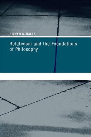 Relativism And The Foundations Of Philosophy,New