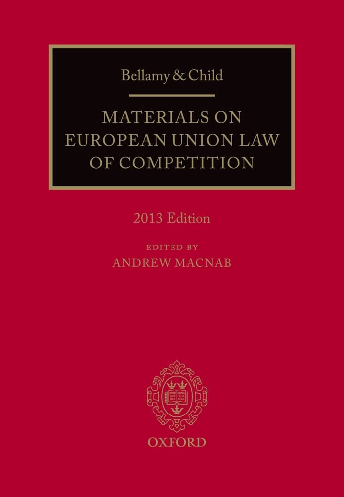 Bellamy & Child: Materials on European Union Law of Competition, 2013 Edition,Used