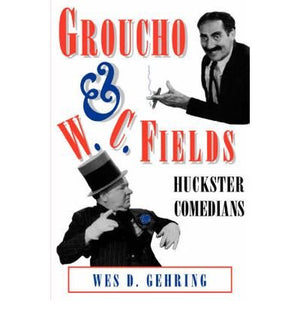 Groucho and W.C. Fields: Huckster Comedians (Studies in Popular Culture),Used