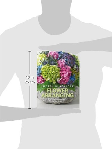 Flower Arranging: The Complete Guide for Beginners,Used