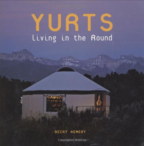 Yurts: Living in the Round,Used