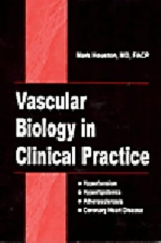 Vascular Biology in Clinical Practice,New