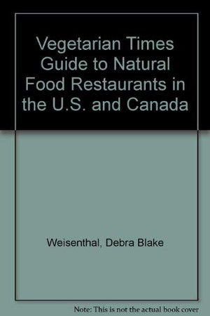 Vegetarian Times Guide To Natural Food Restaurants In The U.S. And Canada,Used