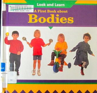 A First Book About Bodies (Look and Learn)