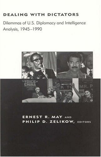 Dealing With Dictators: Dilemmas of U.S. Diplomacy And Intelligence Analysis, 19451990,Used