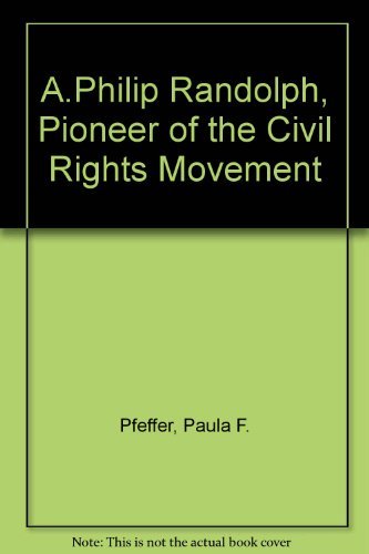 A. Philip Randolph, Pioneer of the Civil Rights Movement,Used