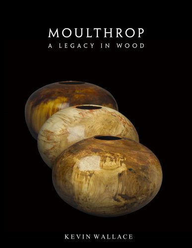 Moulthrop: A Legacy in Wood,Used