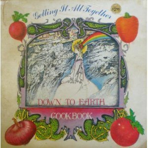 Getting It All Together: The Down To Earth Cookbook,Used