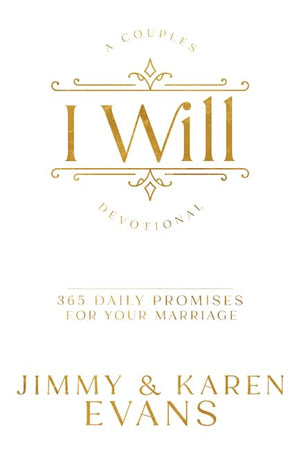 I Will: 365 Daily Promises for Your Marriage,New