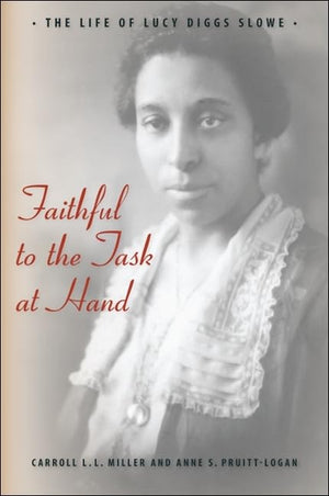 Faithful To The Task At Hand: The Life Of Lucy Diggs Slowe,Used