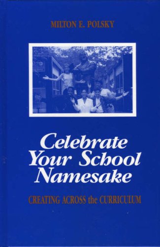 Celebrate Your School Namesake: Creating Across the Curriculum,Used