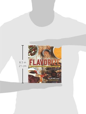 Flavorize: Great Marinades, Injections, Brines, Rubs, and Glazes (Marinate Cookbook, Spices Cookbook, Spice Book, Marinating Boo,Used