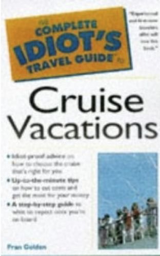 The Complete Idiot's Travel Guide to Cruise Vacations (Complete Idiot's Travel Guides),Used