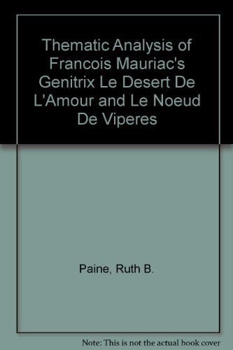 Thematic Analysis of Francois Mauriac's Genitrix Le Desert De L'Amour and Le Noeud De Viperes,Used
