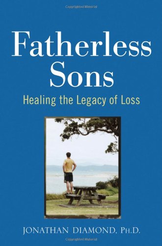 Fatherless Sons: Healing The Legacy Of Loss