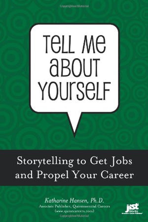 Tell Me About Yourself: Storytelling To Get Jobs And Propel Your Career,Used