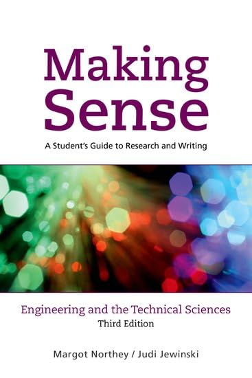 Making Sense in Engineering and the Technical Sciences: A Student's Guide to Research and Writing,Used