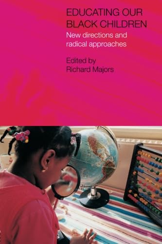 Educating Our Black Children: New Directions and Radical Approaches (Studies in Inclusive Education),Used