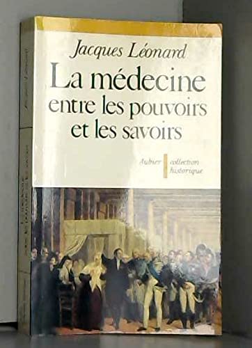 La Mdecine entre les savoirs et les pouvoirs: Histoire intellectuelle et politique de la mdecine franaise au XIXe sicle,Used