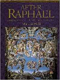 After Raphael: Painting in Central Italy in the Sixteenth Century,Used