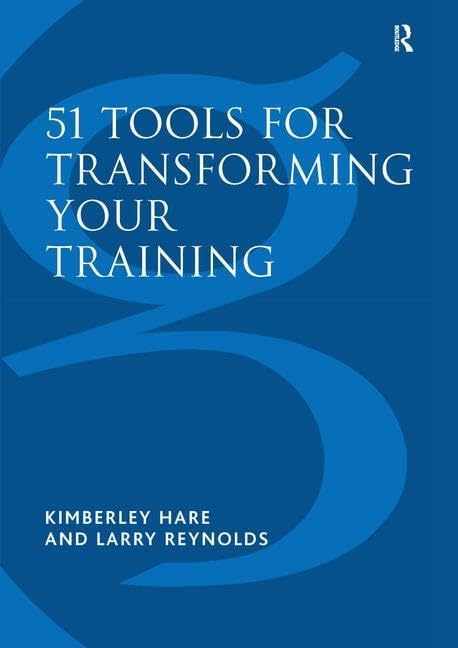 51 Tools for Transforming Your Training: Bringing BrainFriendly Learning to Life,Used