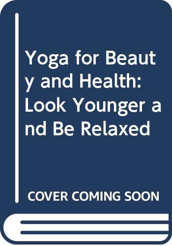 Yoga for Beauty and Health: Look Younger and Be Relaxed,Used
