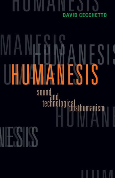 Humanesis: Sound and Technological Posthumanism (Volume 25) (Posthumanities),Used