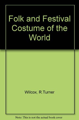FOLK AND FESTIVAL COSTUME OF THE WORLD,New