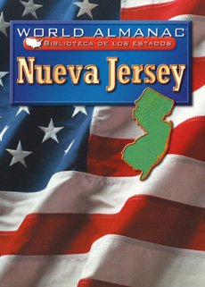 Nueva Jersey /New Jersey: El Estado Jardin (World Almanac Biblioteca De Los Estados/World Almanac Library Of The States) (Spanis,New