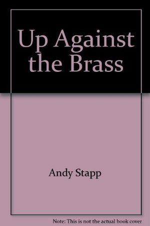 Up Against The Brass: The amazing story of the fight to unionize the United States Army,Used