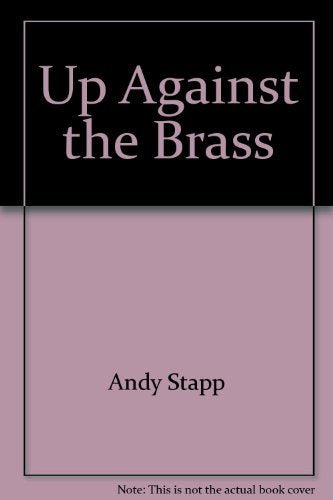 Up Against The Brass: The amazing story of the fight to unionize the United States Army,Used