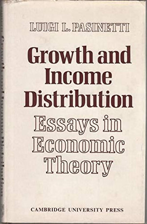 Growth And Income Distribution: Essays In Economic Theory