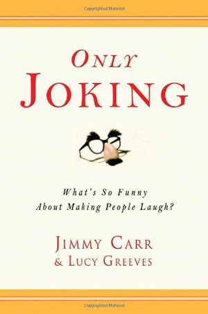 Only Joking: What's So Funny About Making People Laugh?,Used