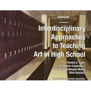 Interdisciplinary Approaches to Teaching Art in High School,Used