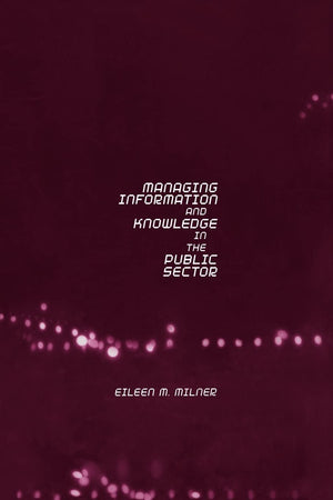 Managing Information And Knowledge In The Public Sector