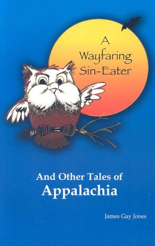 A Wayfaring Sineater And Other Tales Of Appalachia,New