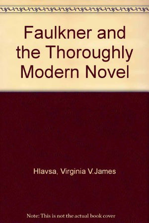 Faulkner and the Thoroughly Modern Novel,Used