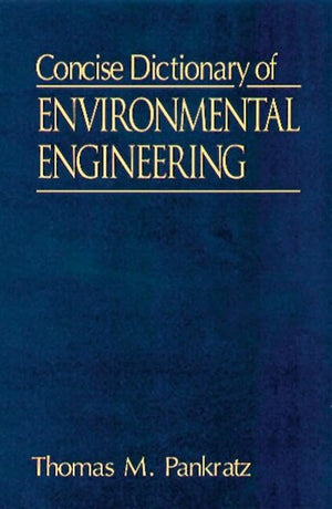 Concise Dictionary of Environmental Engineering,New