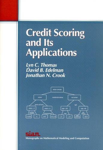 Credit Scoring and Its Applications (Monographs on Mathematical Modeling and Computation, Series Number 5),Used
