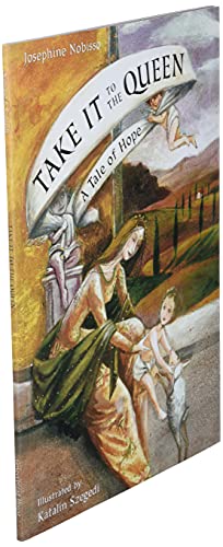 Take It To The Queen: A Tale Of Hope (The Theological Virtues Trilogy),New