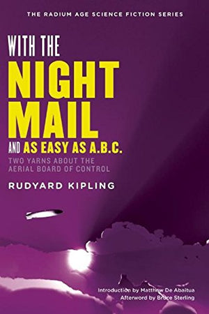 With the Night Mail: Two Yarns About the Aerial Board of Control (The Radium Age Science Fiction Series),Used