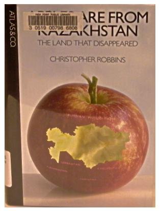 Apples Are from Kazakhstan: The Land that Disappeared,Used