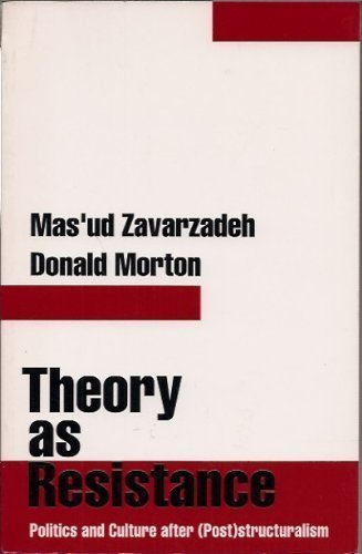 Theory as Resistance: Politics and Culture after (Post)structuralism,Used