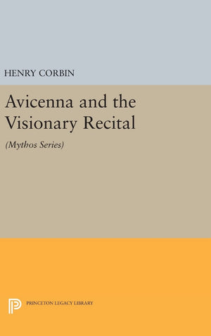 Avicenna And The Visionary Recital: (Mythos Series) (Bollingen Series),Used