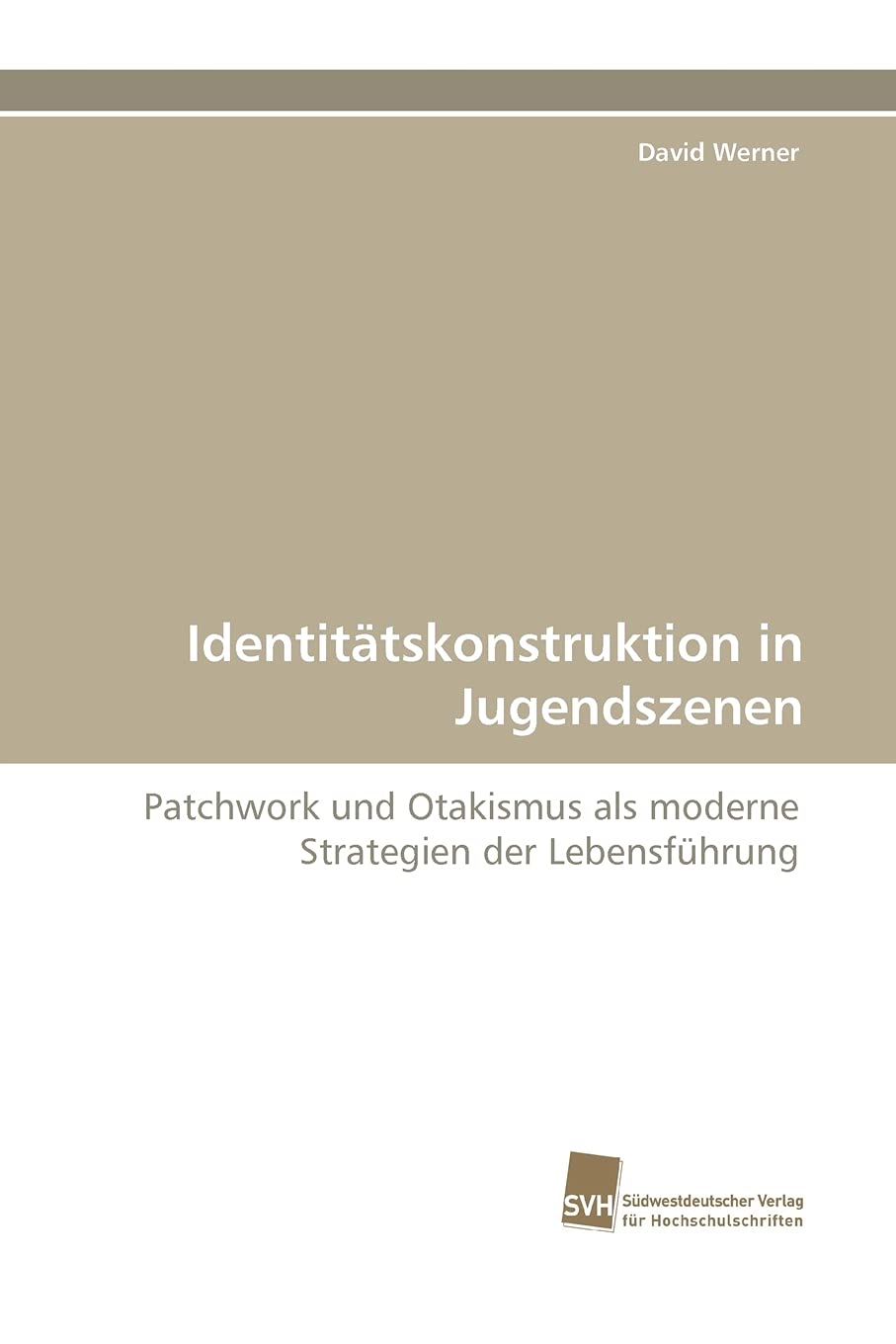 Identittskonstruktion in Jugendszenen: Patchwork und Otakismus als moderne Strategien der Lebensfhrung (German Edition),Used