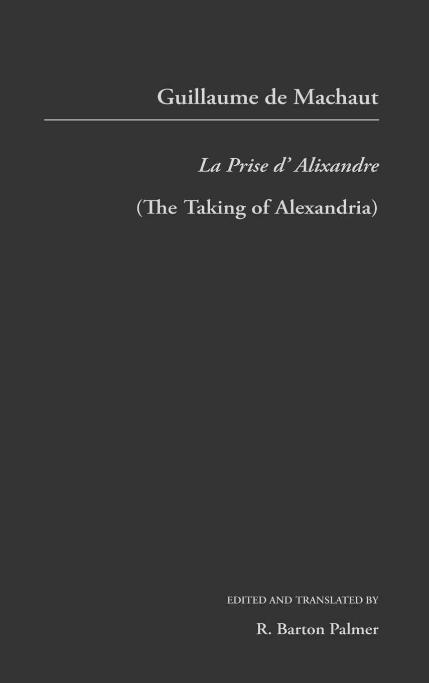 Guillaume De Mauchaut: La Prise D'Alixandre (Garland Library Of Medieval Literature),Used