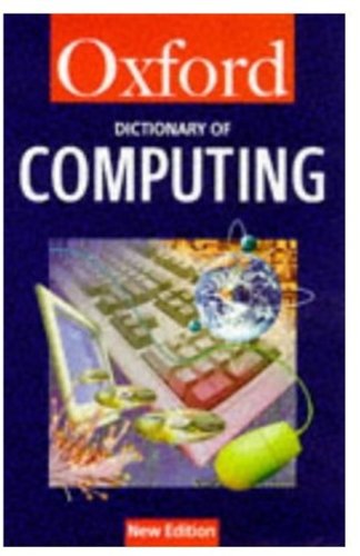 A Dictionary Of Computing (Oxford Quick Reference)